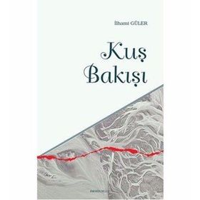 Kuş Bakışı - İlhami Güler