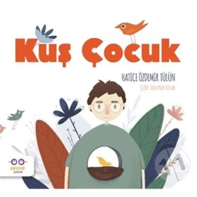 Kuş Çocuk - Hatice Özdemir Tülün