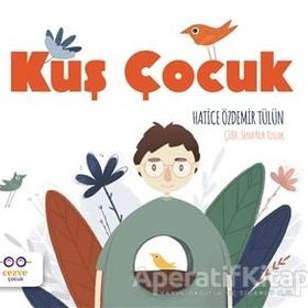 Kuş Çocuk - Hatice Özdemir Tülün