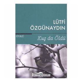 Kuş da Öldü - Lütfi Özgünaydın