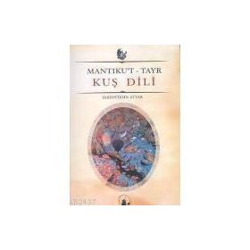 KUŞ DILI MANTIKU´T TAYR - FERİDÜDDİN ATTAR