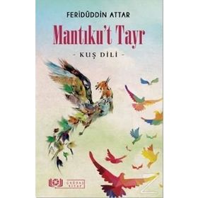 KUŞ DILI MANTIKU´T TAYR - FERİDÜDDİN ATTAR