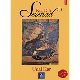 KUŞ DILI SERENAD 25 DILDE AŞK - ÜNAL KAR
