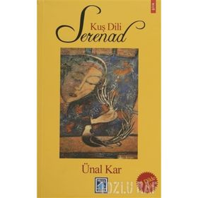 KUŞ DILI SERENAD 25 DILDE AŞK - ÜNAL KAR