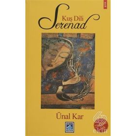 KUŞ DILI SERENAD 25 DILDE AŞK - ÜNAL KAR