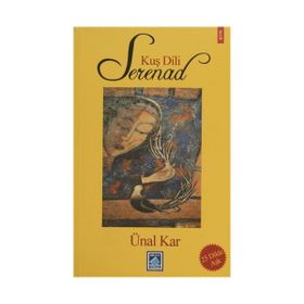 KUŞ DILI SERENAD 25 DILDE AŞK - ÜNAL KAR