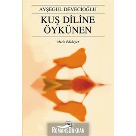 Kuş Diline Öykünen - Ayşegül Devecioğlu