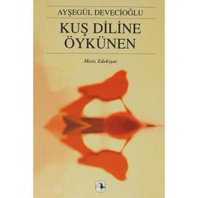 Kuş Diline Öykünen - Ayşegül Devecioğlu