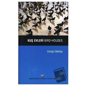 KUŞ EVLERI - BIRD HOUSES - CENGIZ BEKTAŞ