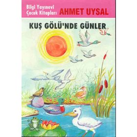 Kuş Gölünde Günler - Ahmet Uysal