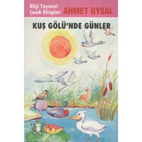 Kuş Gölünde Günler - Ahmet Uysal