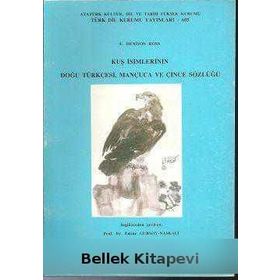 KUŞ İSIMLERININ DOĞU TÜRKÇESI, MANÇUCA VE ÇINCE SÖZLÜĞÜ - E. DENISON ROSS