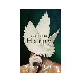 Kuş Kadın Harpy - Megan Hunter - Kafka Yayınevi