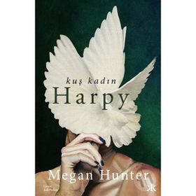 Kuş Kadın Harpy - Megan Hunter - Kafka Yayınevi