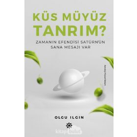 Küs Müyüz Tanrım? - Olgu Ilgın