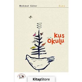 Kuş Okulu - Mehmet Güler
