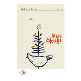 Kuş Okulu - Mehmet Güler
