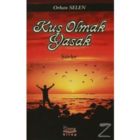 Kuş Olmak Yasak - Orhan Selen