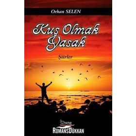 Kuş Olmak Yasak - Orhan Selen