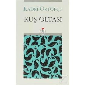 KUŞ OLTASI - KADRI ÖZTOPÇU
