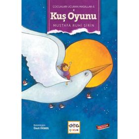 Kuş Oyunu - Çocukları Uçuran Masallar 5 - Mustafa Ruhi Şirin