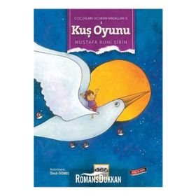 Kuş Oyunu - Çocukları Uçuran Masallar 5 - Mustafa Ruhi Şirin