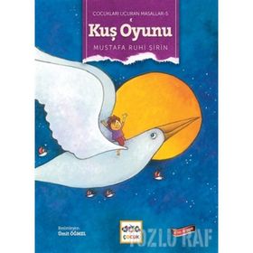 Kuş Oyunu - Çocukları Uçuran Masallar 5 - Mustafa Ruhi Şirin