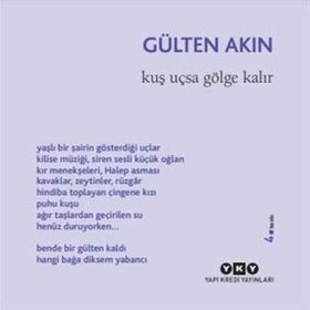 KUŞ UÇSA GÖLGE KALIR - GÜLTEN AKIN