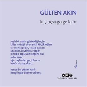 KUŞ UÇSA GÖLGE KALIR - GÜLTEN AKIN