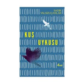 Kuş Uykusu - Sadık Yalsızuçanlar