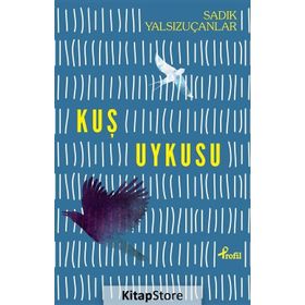 Kuş Uykusu - Sadık Yalsızuçanlar