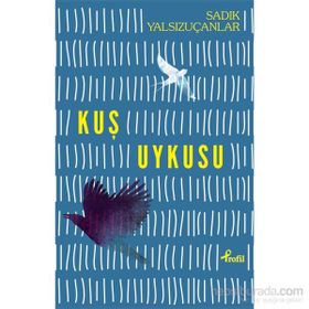 Kuş Uykusu - Sadık Yalsızuçanlar