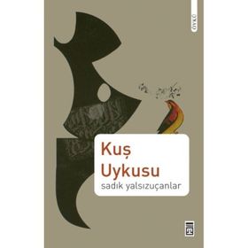 Kuş Uykusu - Sadık Yalsızuçanlar