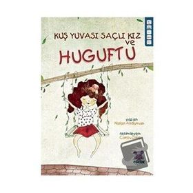Kuş Yuvası Saçlı Kız ve Huguftu Nalan Akduman