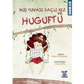 Kuş Yuvası Saçlı Kız ve Huguftu Nalan Akduman