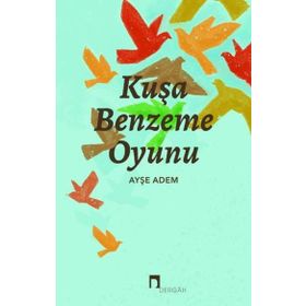 Kuşa Benzeme Oyunu Dergah Yayınları