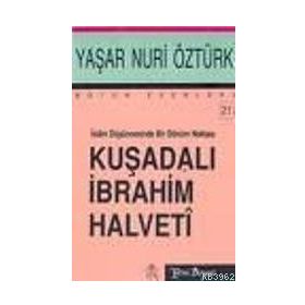 KUŞADALI İBRAHİM HALVETI - YAŞAR NURI ÖZTÜRK