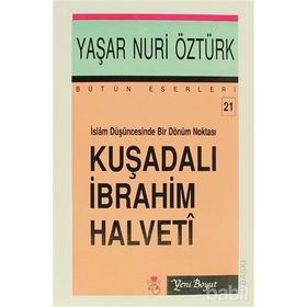 KUŞADALI İBRAHİM HALVETI - YAŞAR NURI ÖZTÜRK