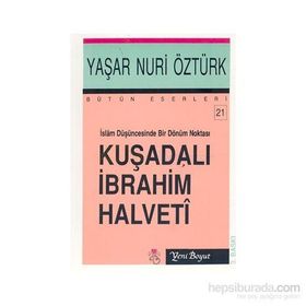KUŞADALI İBRAHİM HALVETI - YAŞAR NURI ÖZTÜRK