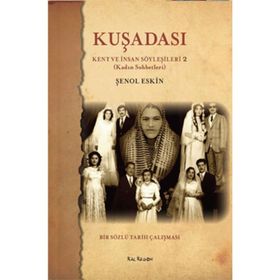 Kuşadası Kent ve İnsan Söyleşileri - 2 - Şenol Eskin