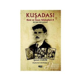 Kuşadası - Kent ve İnsan Söyleşileri 4 - Şenol Eskin