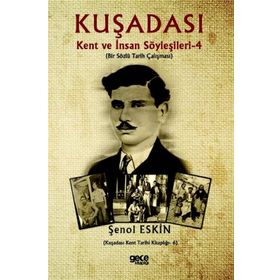 Kuşadası - Kent ve İnsan Söyleşileri 4 - Şenol Eskin