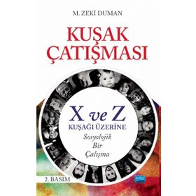 Kuşak Çatışması- X ve Z Kuşağı Üzerine Sosyolojik Bir Çalışma M. Zeki Duman - Nobel Yayınevi