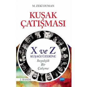 Kuşak Çatışması- X ve Z Kuşağı Üzerine Sosyolojik Bir Çalışma M. Zeki Duman - Nobel Yayınevi