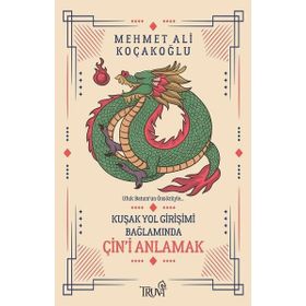 Kuşak Yol Girişimi Bağlamında Çin'i Anlamak - Mehmet Ali Koçakoğlu