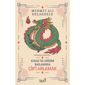 Kuşak Yol Girişimi Bağlamında Çin'i Anlamak - Mehmet Ali Koçakoğlu