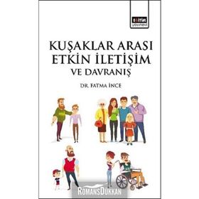 Kuşaklar Arası Etkin İletişim Ve Davranış - Fatma İnce