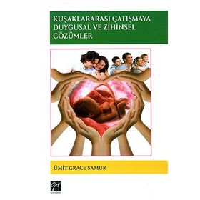 Kuşaklararası Çatışmaya Duygusal ve Zihinsel Çözümler - Ümit Grace Samur