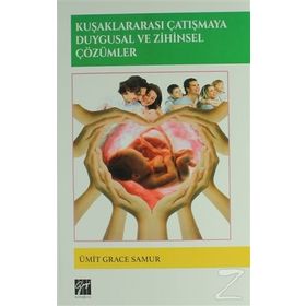 Kuşaklararası Çatışmaya Duygusal ve Zihinsel Çözümler - Ümit Grace Samur