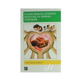 Kuşaklararası Çatışmaya Duygusal ve Zihinsel Çözümler - Ümit Grace Samur